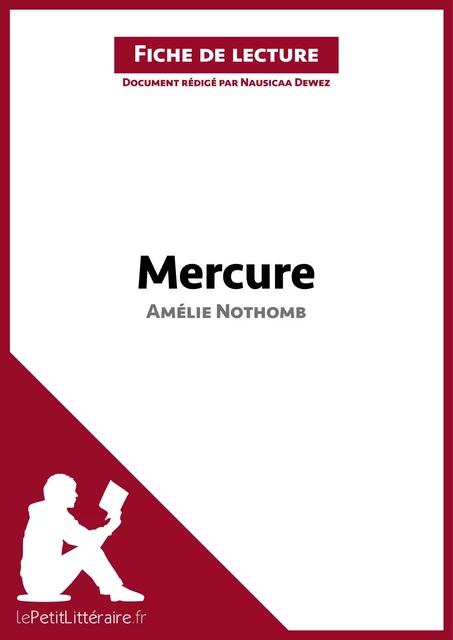 Mercure d'Amélie Nothomb (Fiche de lecture) -  lePetitLitteraire, Nausicaa Dewez - lePetitLitteraire.fr