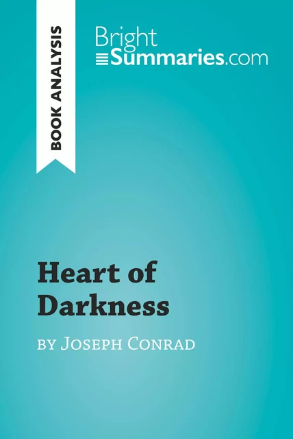 Heart of Darkness by Joseph Conrad (Book Analysis) - Bright Summaries - BrightSummaries.com