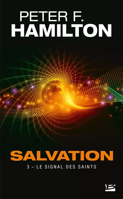 Salvation, T3 : Le Signal des Saints - Peter F. Hamilton - Bragelonne