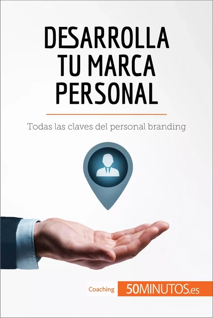 Desarrolla tu marca personal -  50Minutos - 50Minutos.es