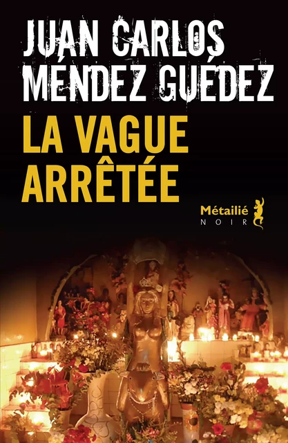 La vague arrêtée - Juan Carlos Mendez Guedez - Métailié