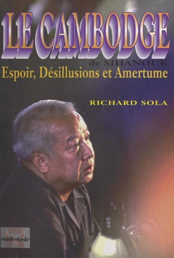 Le Cambodge de Sihanouk - Richard Sola - FeniXX réédition numérique