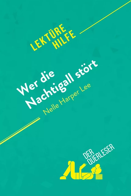 Wer die Nachtigall stört von Nelle Harper Lee (Lektürehilfe) - Aude Decelle, Alexandre Randal - derQuerleser.de