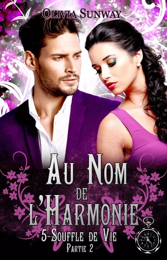 Au Nom de l'Harmonie, tome 5 : Souffle de Vie Partie 2 - Olivia Sunway - Temporelles