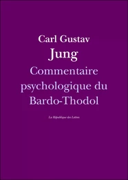 Commentaire psychologique du Bardo-Thodol