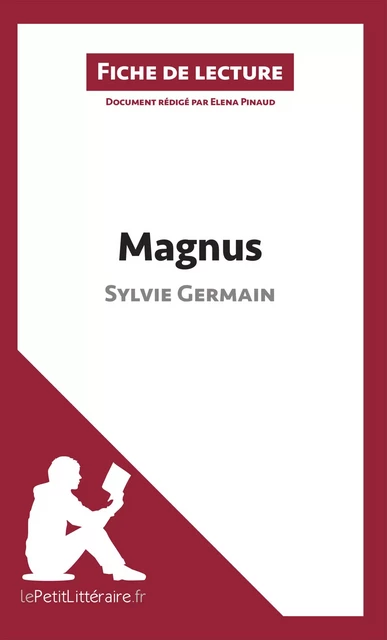 Magnus de Sylvie Germain (Fiche de lecture) -  lePetitLitteraire, Elena Pinaud - lePetitLitteraire.fr