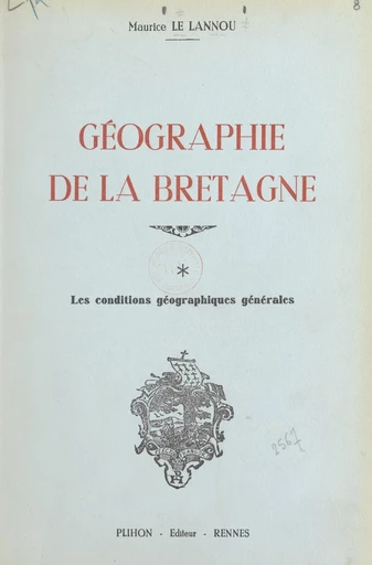 Géographie de la Bretagne (1) - Maurice Le Lannou - FeniXX réédition numérique