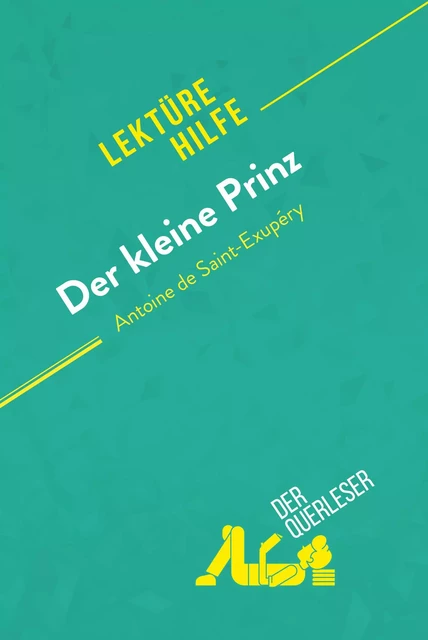 Der kleine Prinz von Antoine de Saint-Exupéry (Lektürehilfe) - Pierre Weber, René Henri - derQuerleser.de