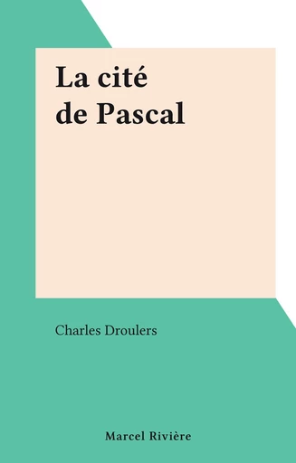 La cité de Pascal - Charles Droulers - FeniXX réédition numérique