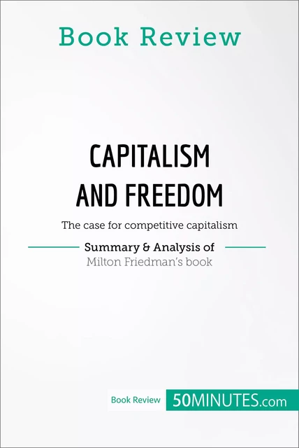 Book Review: Capitalism and Freedom by Milton Friedman -  50MINUTES - 50Minutes.com