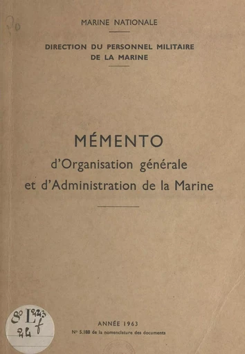 Mémento d'organisation générale et d'administration de la marine -  Direction du personnel militaire de la Marine nationale - FeniXX réédition numérique