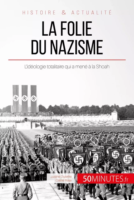 La folie du nazisme - Justine Dutertre,  50MINUTES - 50Minutes.fr