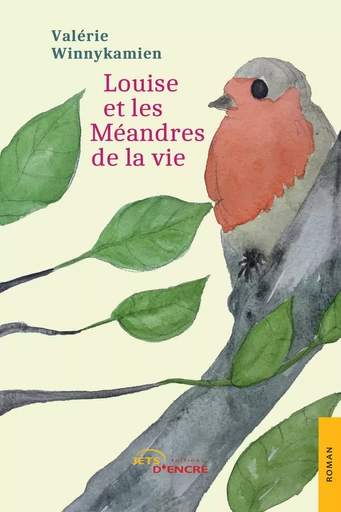 Louise et les Méandres de la vie - Valérie Winnykamien - Editions Jets d'Encre