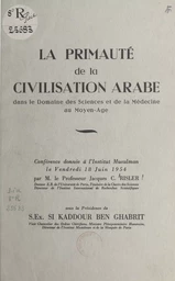 La primauté de la civilisation arabe dans le domaine des sciences et de la médecine au Moyen Âge