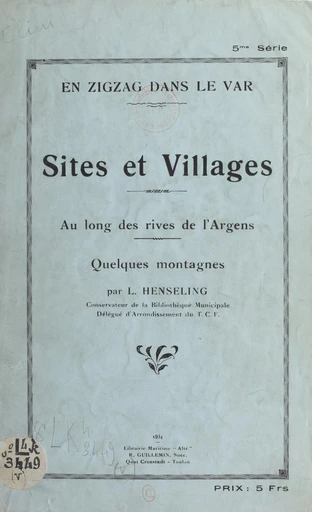 Sites et villages au long des rives de l'Argens - Louis Henseling - FeniXX réédition numérique