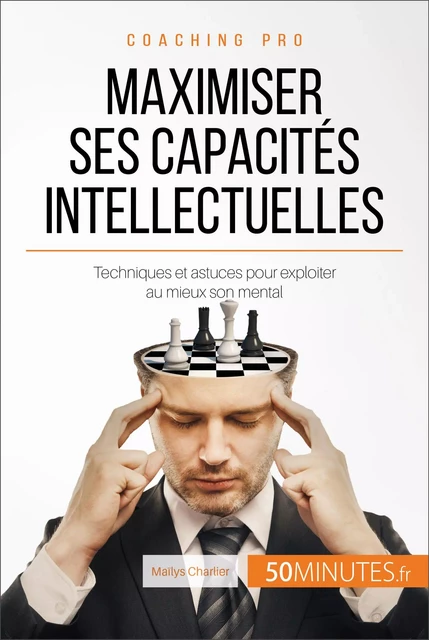 Maximiser ses capacités intellectuelles - Maïlys Charlier,  50MINUTES - 50Minutes.fr