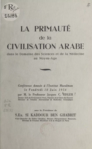 La primauté de la civilisation arabe dans le domaine des sciences et de la médecine au Moyen Âge - Jacques C. Risler - FeniXX réédition numérique