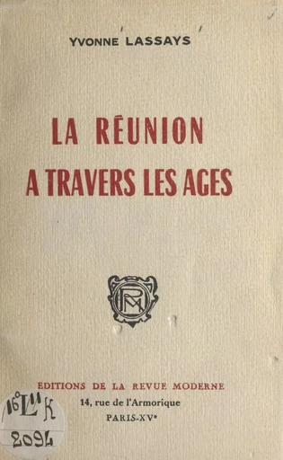 La Réunion à travers les âges - Yvonne Lassays - FeniXX réédition numérique