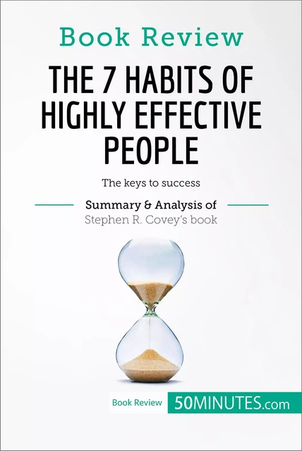 Book Review: The 7 Habits of Highly Effective People by Stephen R. Covey -  50MINUTES - 50Minutes.com