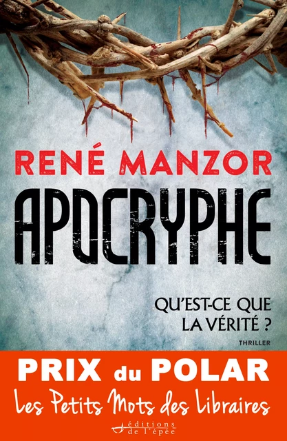 Apocryphe - Prix du Polar Les Petits Mots des Libraires - René Manzor - Éditions de l'épée