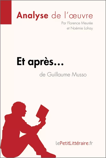 Et après... de Guillaume Musso (Analyse de l'oeuvre) -  lePetitLitteraire, Florence Meurée, Noémie Lohay - lePetitLitteraire.fr