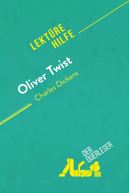 Oliver Twist von Charles Dickens (Lektürehilfe) - Aurore Touya,  derQuerleser - derQuerleser.de