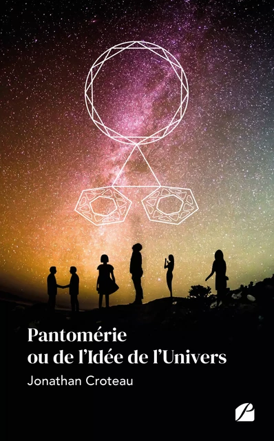 Pantomérie ou de l’Idée de l’Univers - Jonathan Croteau - Editions du Panthéon