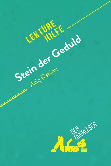 Stein der Geduld von Atiq Rahimi (Lektürehilfe) - Emilio Sciarrino, Marie-Pierre Quintard - derQuerleser.de