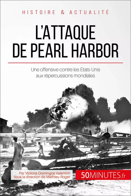 L'attaque de Pearl Harbor - Victoria Domingos Valentim,  50MINUTES - 50Minutes.fr