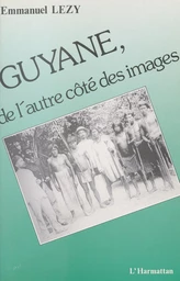 Guyane, de l'autre côté des images