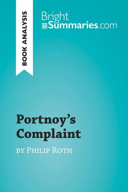 Portnoy's Complaint by Philip Roth (Book Analysis) - Bright Summaries - BrightSummaries.com