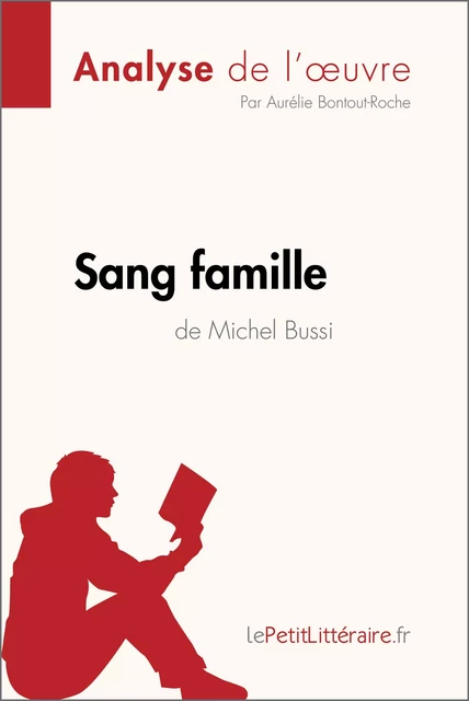 Sang famille de Michel Bussi (Analyse de l'oeuvre) -  lePetitLitteraire, Aurélie Bontout-Roche - lePetitLitteraire.fr