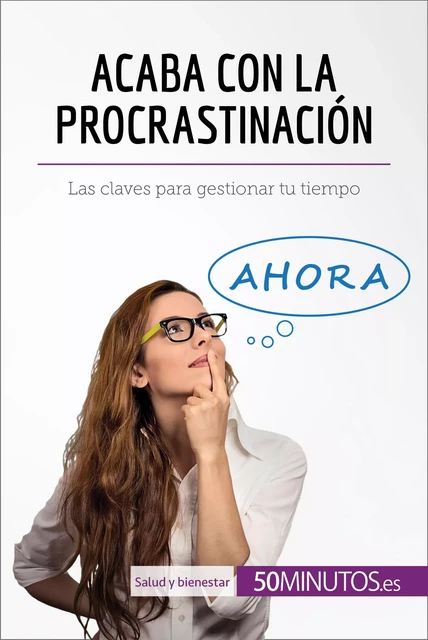 Acaba con la procrastinación -  50Minutos - 50Minutos.es