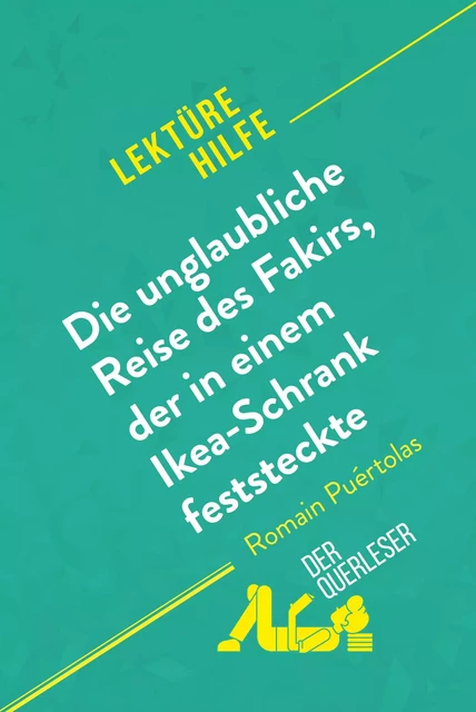 Die unglaubliche Reise des Fakirs, der in einem Ikea-Schrank feststeckte von Romain Puértolas (Lektürehilfe) - Tommy Thiange, Kelly Carrein - derQuerleser.de