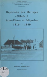 Répertoire des mariages célébrés à Saint-Pierre-et-Miquelon, 1816-1889