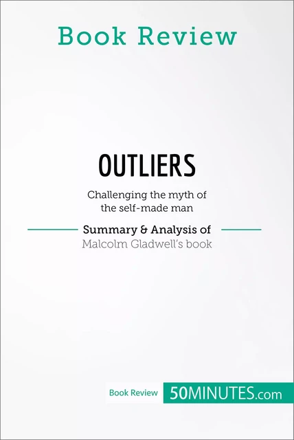 Book Review: Outliers by Malcolm Gladwell -  50MINUTES - 50Minutes.com