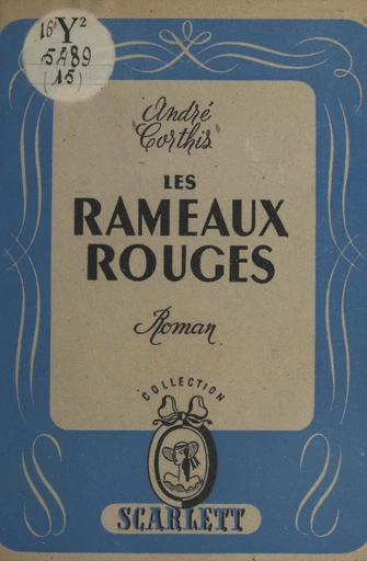 Les rameaux rouges - André Corthis - FeniXX réédition numérique