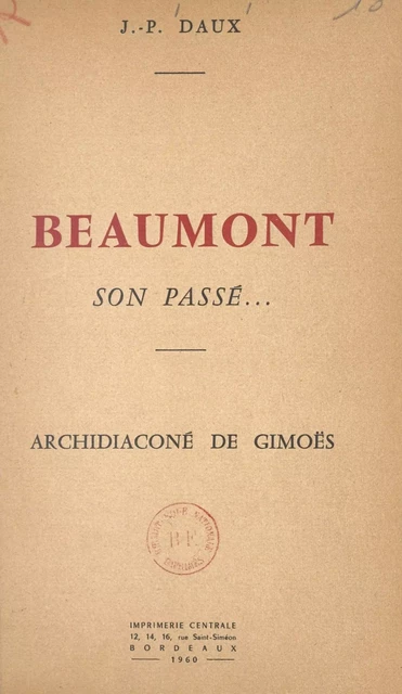 Beaumont, son passé - Jean-Paul Daux - FeniXX réédition numérique