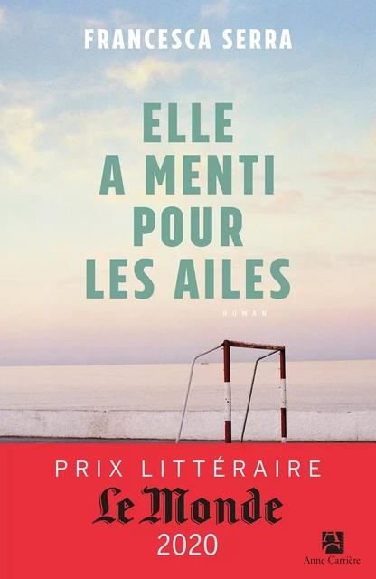 Elle a menti pour les ailes - Francesca Serra - Éditions Anne Carrière