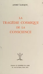 La tragédie cosmique de la conscience