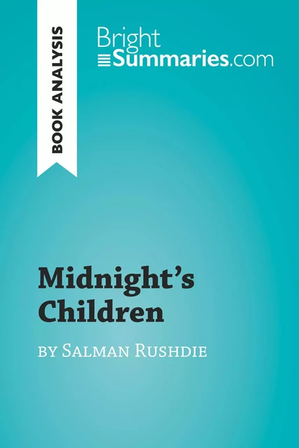 Midnight's Children by Salman Rushdie (Book Analysis) - Bright Summaries - BrightSummaries.com