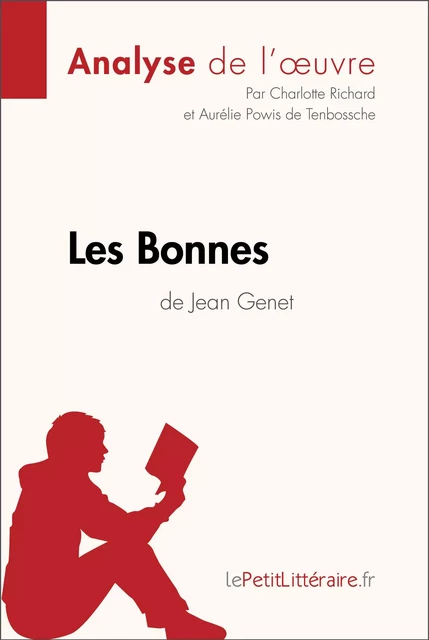 Les Bonnes de Jean Genet (Analyse de l'oeuvre) -  lePetitLitteraire, Charlotte Richard, Aurélie Powis de Tenbossche - lePetitLitteraire.fr