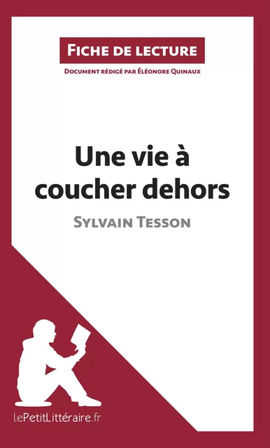 Une vie à coucher dehors de Sylvain Tesson (Fiche de lecture) -  lePetitLitteraire, Eléonore Quinaux - lePetitLitteraire.fr