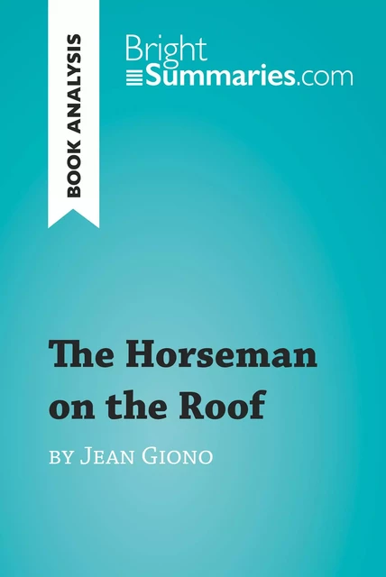 The Horseman on the Roof by Jean Giono (Book Analysis) - Bright Summaries - BrightSummaries.com