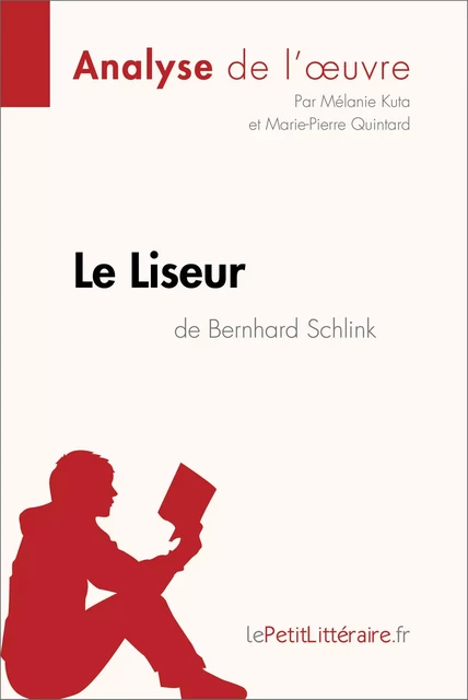 Le Liseur de Bernhard Schlink (Analyse de l'oeuvre) -  lePetitLitteraire, Mélanie Kuta, Marie-Pierre Quintard - lePetitLitteraire.fr