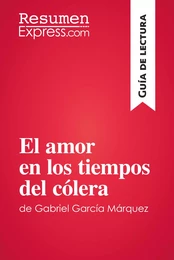 El amor en los tiempos del cólera de Gabriel García Márquez (Guía de lectura)