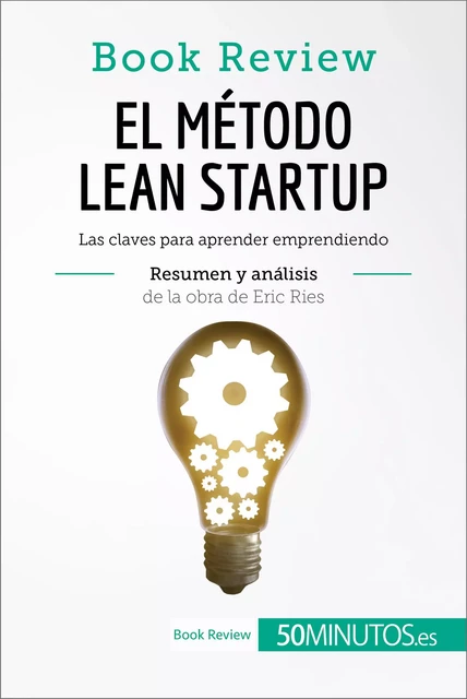 El método Lean Startup de Eric Ries (Book Review) -  50Minutos - 50Minutos.es