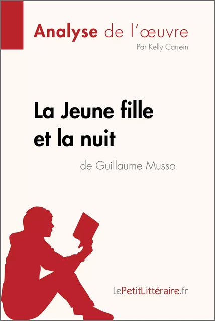 La Jeune Fille et la nuit de Guillaume Musso (Analyse de l'oeuvre) -  lePetitLitteraire, Kelly Carrein - lePetitLitteraire.fr