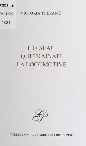 L'oiseau qui traînait la locomotive - Victoria Thérame - FeniXX réédition numérique