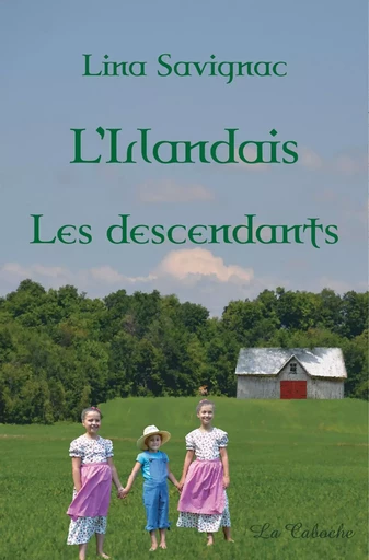 L'Irlandais - Les descendants - Lina Savignac - Éditions la Caboche